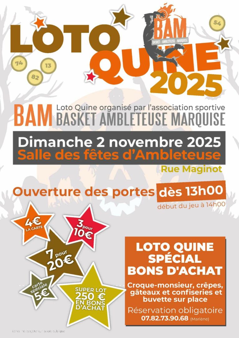 Affiche du Loto Quine 2025 organisé par le Basket Ambleteuse Marquise (BAM). L’événement aura lieu le dimanche 2 novembre 2025 à la salle des fêtes d’Ambleteuse, rue Maginot. Ouverture des portes à 13h00, début du jeu à 14h00. Tarifs : 1 carte 4 €, 3 cartes 10 €, 7 cartes 20 €, carte spéciale 5 €. Super lot : 250 € en bons d’achat. Restauration sur place : croque-monsieur, crêpes, gâteaux, confiseries et buvette. Réservation obligatoire au 07 82 73 90 68 (Marlène).