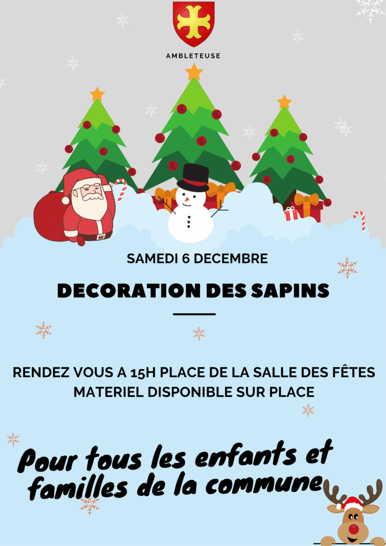 Affiche festive de la Commune d’Ambleteuse annonçant la décoration des sapins. En haut, le blason d’Ambleteuse est visible. Au centre, un Père Noël, un bonhomme de neige et trois sapins décorés de boules rouges et d’étoiles dorées sont entourés de neige et de flocons. Le texte indique : « Samedi 6 décembre – Décoration des sapins ». « Rendez-vous à 15h place de la salle des fêtes – Matériel disponible sur place ». En bas, une mention en lettres cursives : « Pour tous les enfants et familles de la commune ». Un petit renne souriant complète l’illustration en bas à droite. L’ensemble est coloré, joyeux et évoque la magie de Noël.