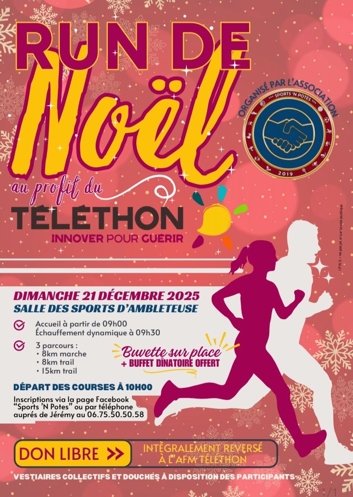 Affiche du “Run de Noël” organisé au profit du Téléthon par l’association Sports ’N Potes. Le visuel présente des silhouettes de coureurs sur un fond rouge décoré de flocons. Les informations indiquent une course le dimanche 21 décembre 2025 à la salle des sports d’Ambleteuse, avec accueil à 9h, échauffement à 9h30 et départ à 10h. Trois parcours sont proposés : 8 km marche, 8 km trail et 15 km trail. Une buvette et un buffet dinatoire sont offerts. Les inscriptions se font via Facebook ou par téléphone. Le don est libre et reversé intégralement à l’AFM Téléthon, et des vestiaires et douches sont à disposition.
