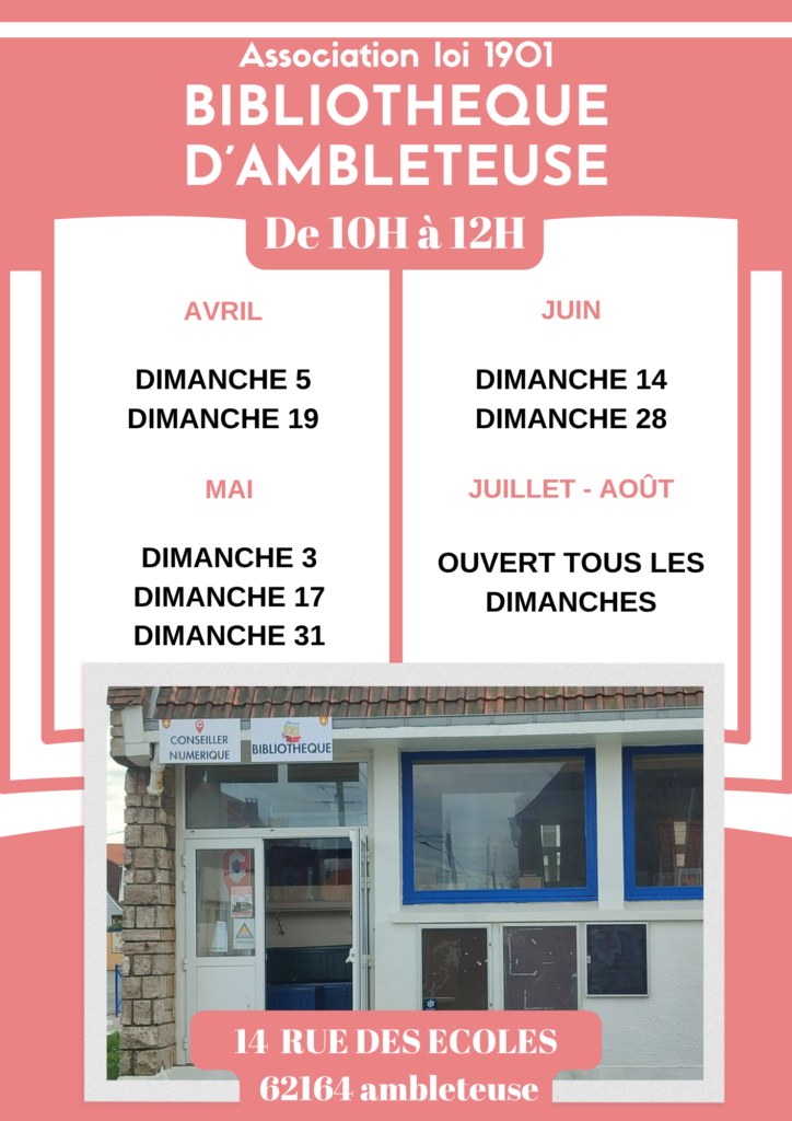 Affiche sur fond rose et blanc annonçant les jours d'ouverture de la Bibliothèque d'Ambleteuse (Association loi 1901) de 10h à 12h. Le calendrier indique des ouvertures spécifiques deux ou trois dimanches par mois en avril, mai et juin, et précise que la bibliothèque est ouverte tous les dimanches en juillet et août. En bas de l'affiche, une photo montre l'entrée du bâtiment situé au 14 rue des Écoles à Ambleteuse, avec une plaque indiquant "Bibliothèque" et "Conseiller Numérique".