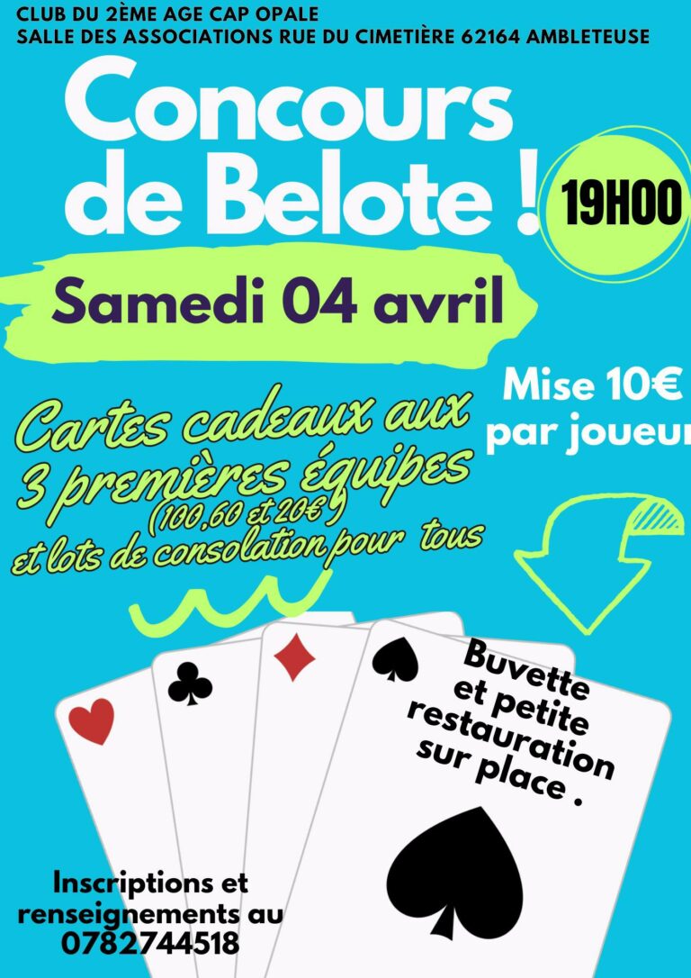 Affiche officielle du concours de belote organisé par le Club du 2ème Âge Cap Opale à Ambleteuse le samedi 04 avril à 19h00. L'image présente des cartes à jouer, les tarifs (10€ la mise), les prix (cartes cadeaux de 100€, 60€, 20€) et les coordonnées de contact (07 82 74 45 18).