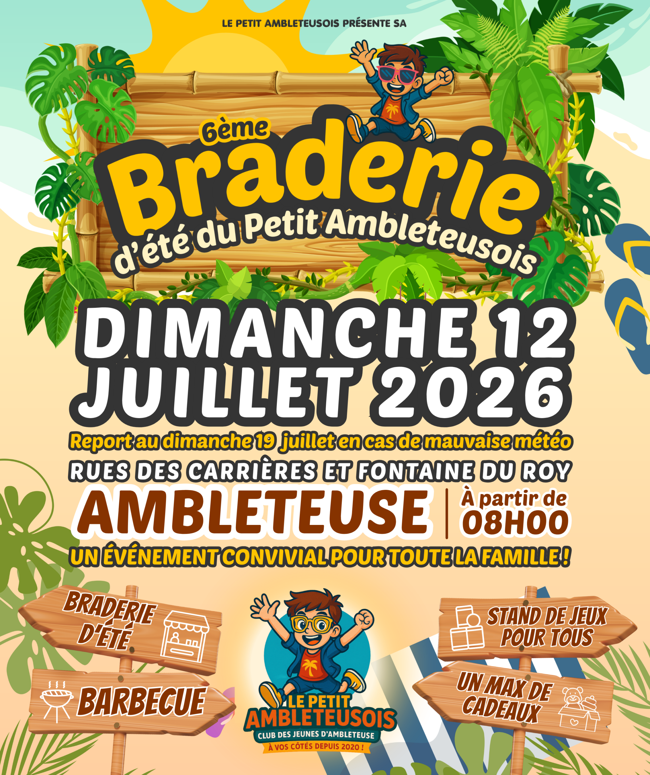 Affiche colorée pour la 6ème Braderie d'été du Petit Ambleteusois à Ambleteuse, le dimanche 12 juillet 2026 dès 8h00. Le visuel présente un décor tropical avec un personnage d'enfant joyeux. Lieux : Rues des Carrières et Fontaine du Roy. Activités mentionnées : braderie, barbecue, stands de jeux et cadeaux. En cas de pluie, reporté au 19 juillet.