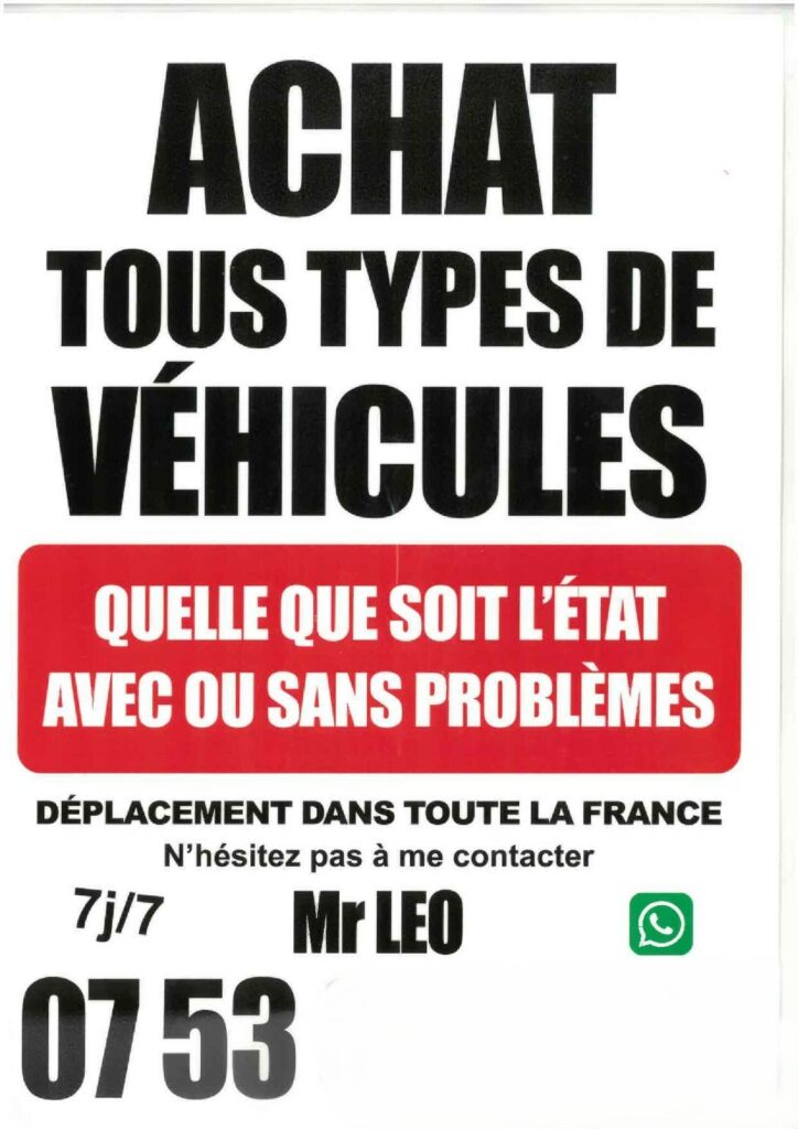 Photographie d'une affiche d'affichage sauvage, imprimée sur papier A4 blanc, collée sur un poteau. Le texte en gras et en noir en haut indique "ACHAT TOUS TYPES DE VÉHICULES". Au centre, un bandeau rouge vif contient le texte en blanc "QUELLE QUE SOIT L'ÉTAT AVEC OU SANS PROBLÈMES". En dessous, le texte précise "DÉPLACEMENT DANS TOUTE LA FRANCE" et "N'hésitez pas à me contacter". Le bas de l'affiche mentionne "Mr LEO", la disponibilité "7j/7", et le début d'un numéro de téléphone "07 53", le reste étant flouté. Un logo WhatsApp vert est visible. L'ensemble présente les caractéristiques typiques d'une offre non réglementée.