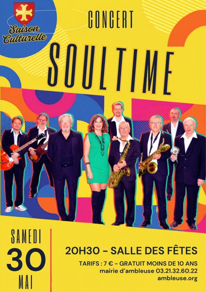 Affiche au fond jaune vif avec des motifs géométriques colorés (rose, bleu, orange) annonçant un concert dans le cadre de la Saison Culturelle. En haut figurent le blason de la commune et les mots « CONCERT SOULTIME » en grand format. Au centre, une photo détourée présente les neuf membres du groupe, comprenant des chanteurs et des musiciens équipés de guitares et de saxophones. En bas, les informations pratiques sont inscrites : Samedi 30 mai, 20h30 - Salle des Fêtes. Tarifs : 5 € - Gratuit moins de 10 ans. Contacts : mairie d'ambleuse 03.21.32.60.22, ambleuse.org.