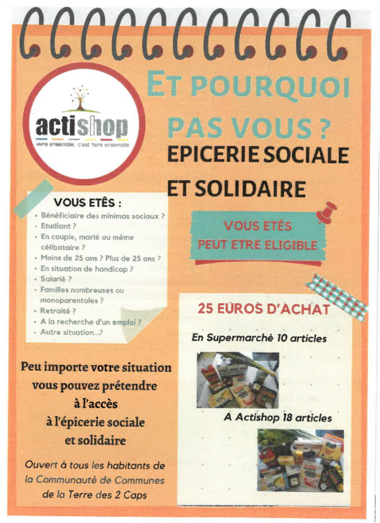 Affiche Actishop présentant l’épicerie sociale et solidaire. Le visuel indique que les habitants de la Communauté de Communes de la Terre des 2 Caps peuvent peut-être être éligibles, quelle que soit leur situation : bénéficiaires des minima sociaux, étudiants, salariés, retraités, personnes en recherche d’emploi, familles nombreuses ou monoparentales. L’affiche compare également 25 € d’achat : 10 articles en supermarché contre 18 articles à Actishop.