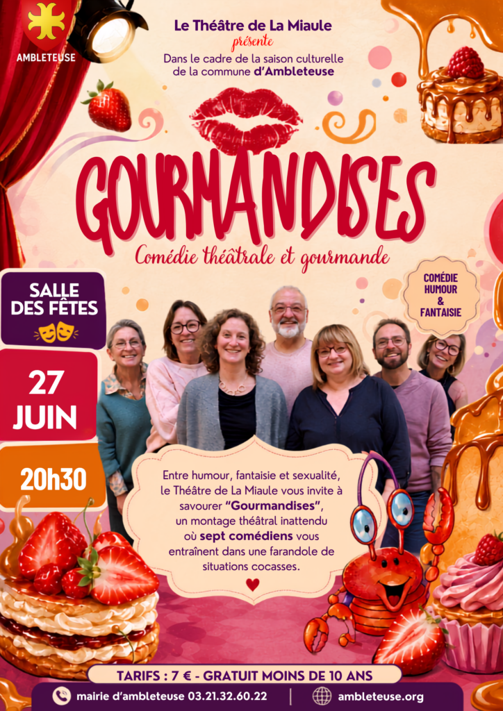 Affiche du spectacle « Gourmandises », comédie théâtrale et gourmande présentée par le Théâtre de La Miaule dans le cadre de la saison culturelle de la commune d’Ambleteuse. L’événement aura lieu le samedi 27 juin à 20h30 à la salle des fêtes d’Ambleteuse. Le visuel présente les sept comédiens, dans une ambiance colorée et gourmande avec des pâtisseries, fraises, caramel et éléments de théâtre.