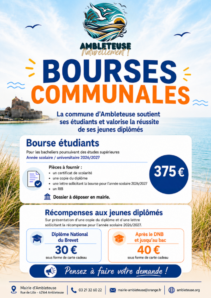 Affiche des bourses communales de la commune d’Ambleteuse pour l’année 2026-2027. Une bourse de 375 euros est proposée aux bacheliers poursuivant des études supérieures. La commune récompense également les jeunes diplômés avec une carte cadeau de 30 euros pour le brevet et de 40 euros pour les diplômes obtenus après le brevet et jusqu’au baccalauréat. Les demandes doivent être déposée